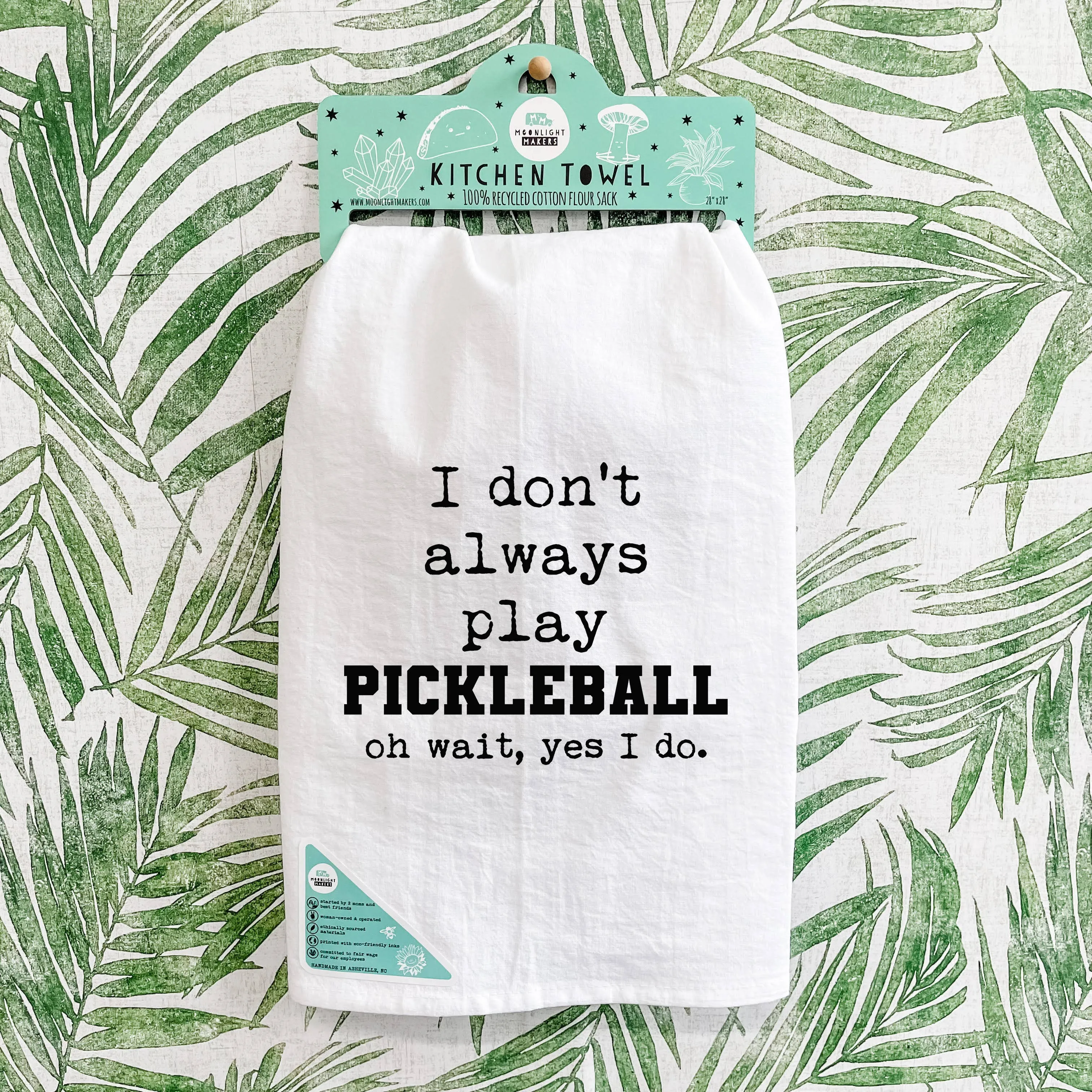 I Don't Always Play Pickleball - Dish Towels